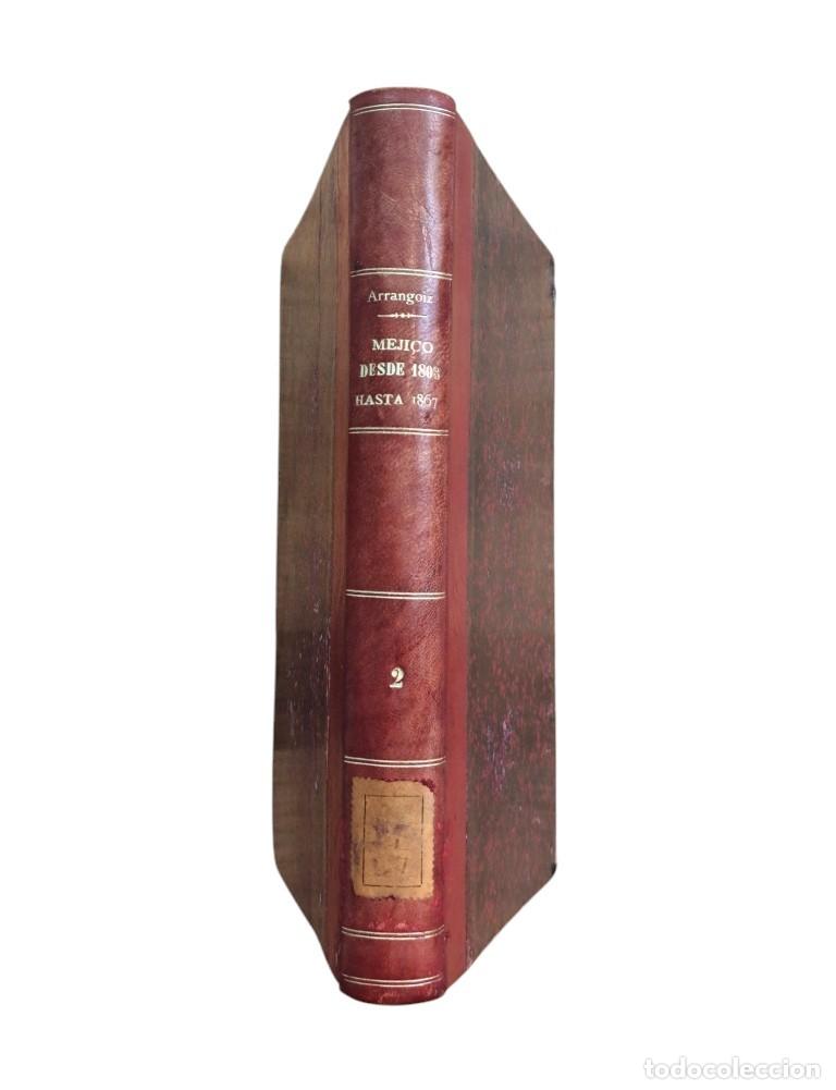 Libri antichi: Arrangoiz.- M&Eacute;JICO DESDE 1808 HASTA 1867 (II) 1872