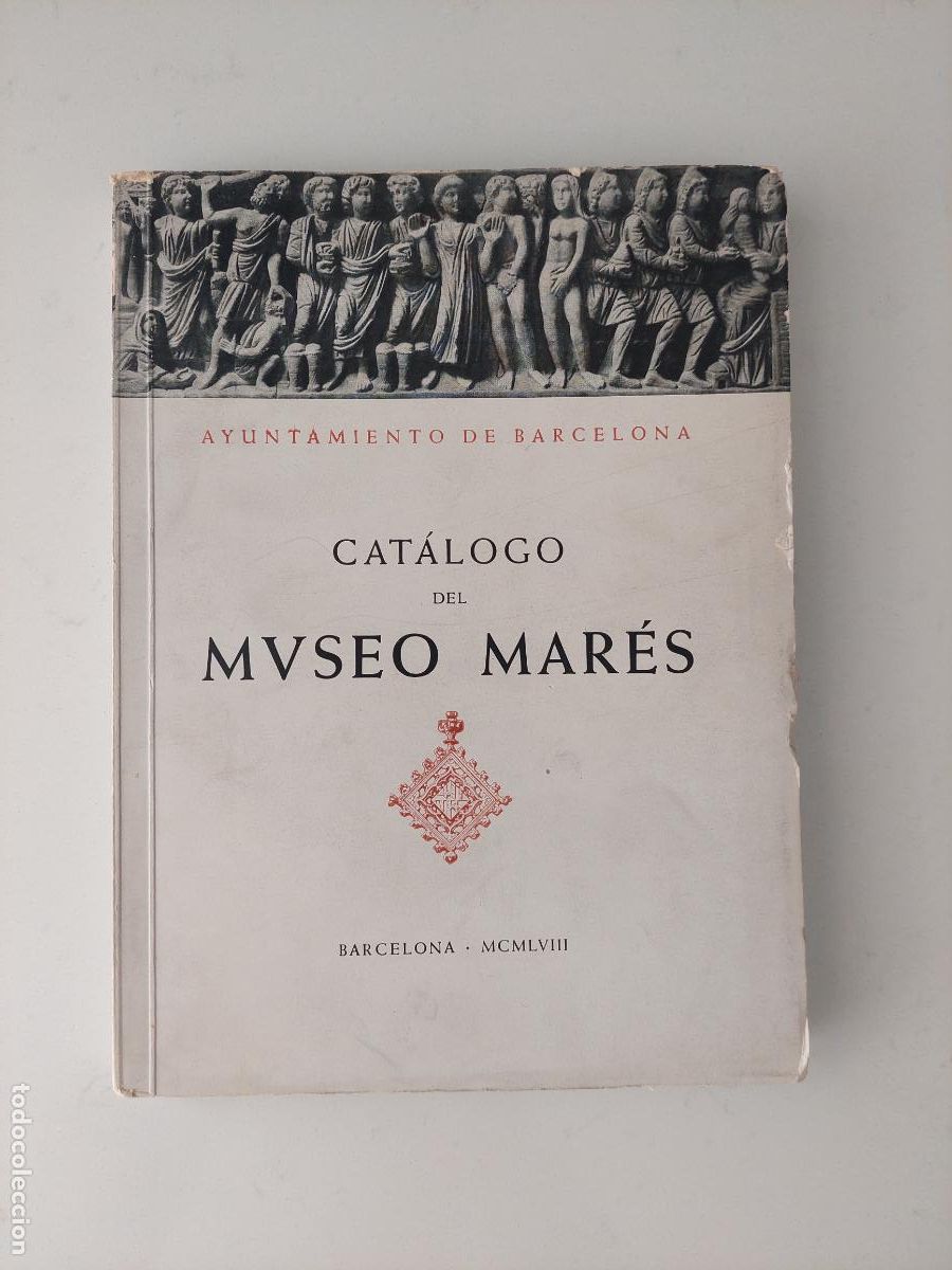 Libros antiguos: Museo creado y donado a la ciudad por Federico Mar&eacute;s Deulovol [Cat&aacute;logo] - Museu Frederic Mar&egrave;s,