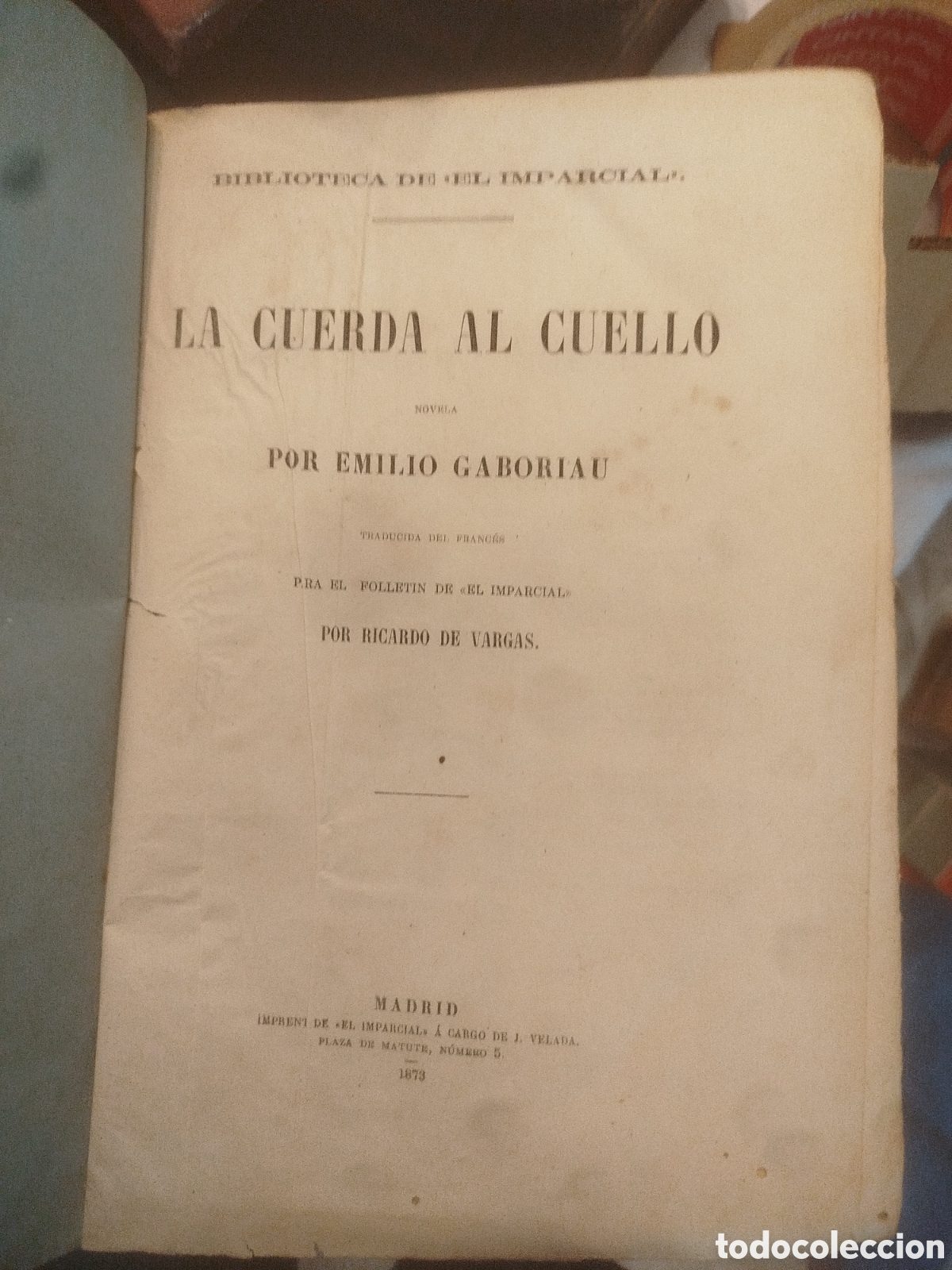 Libros antiguos: La cuerda al cuello biblioteca El imparcial 1873