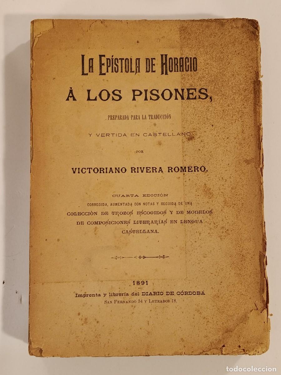 Libros antiguos: LA EP&Iacute;STOLA DE HORACIO A LOS PISONES. VICTORIANO RIVERA ROMERO. IMPRENTA DE DIARIO C&Oacute;RDOBA 1891