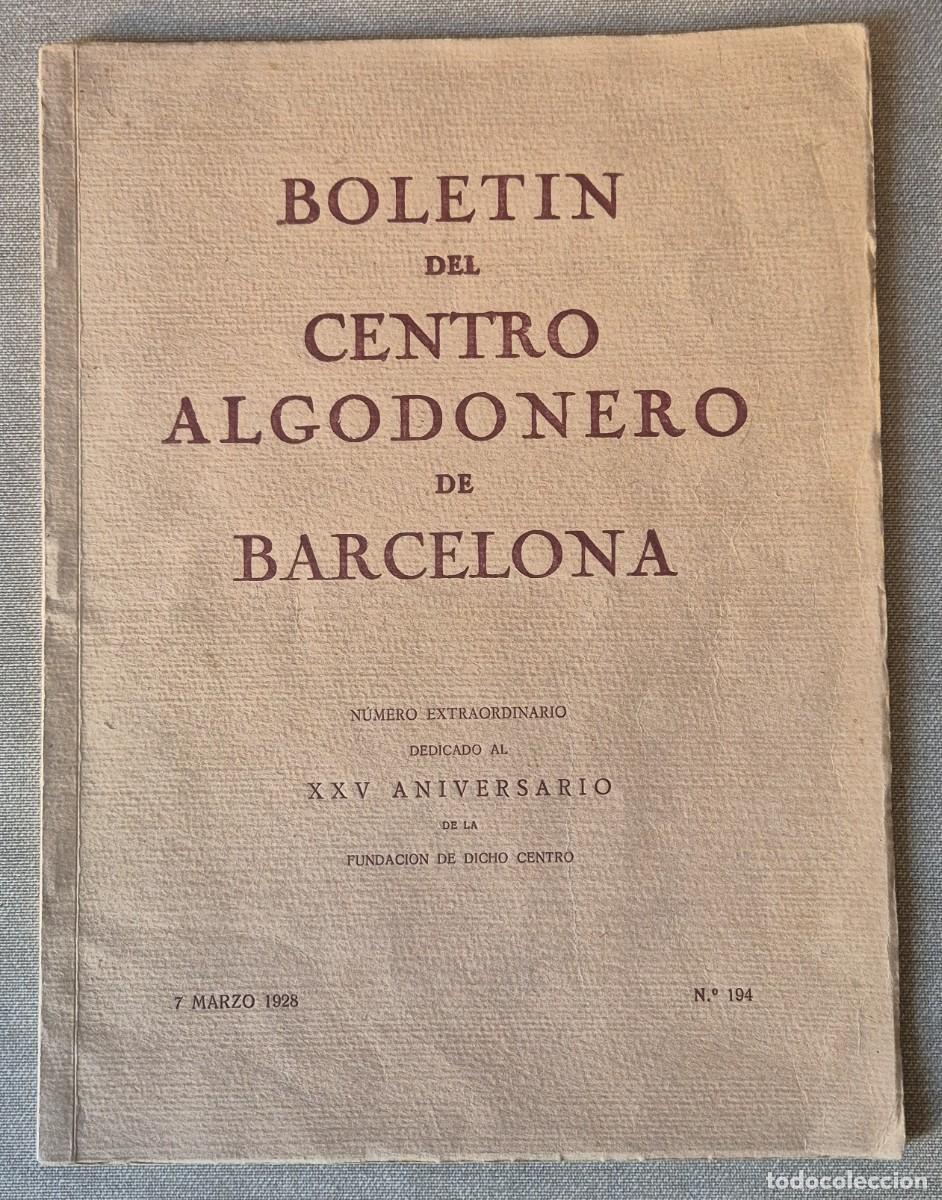 Libros antiguos: BOLETIN DEL CENTRO ALGODONERO DE BARCELONA. N&ordm; 194. XXV ANIVERSARIO. 1903- 1928