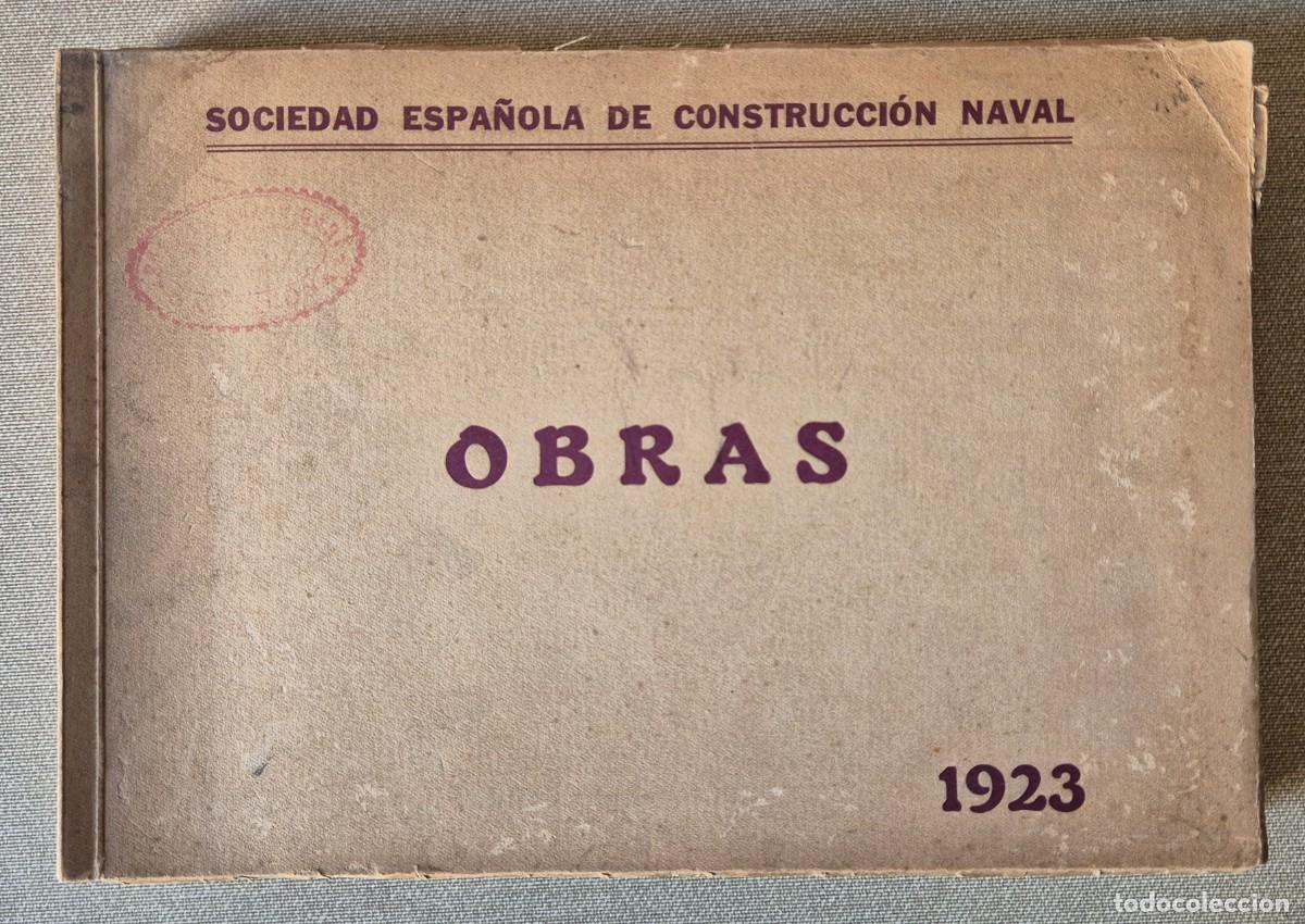 Libros antiguos: SOCIEDAD ESPA&Ntilde;OLA DE CONSTRUCCI&Oacute;N NAVAL. OBRAS. 1923