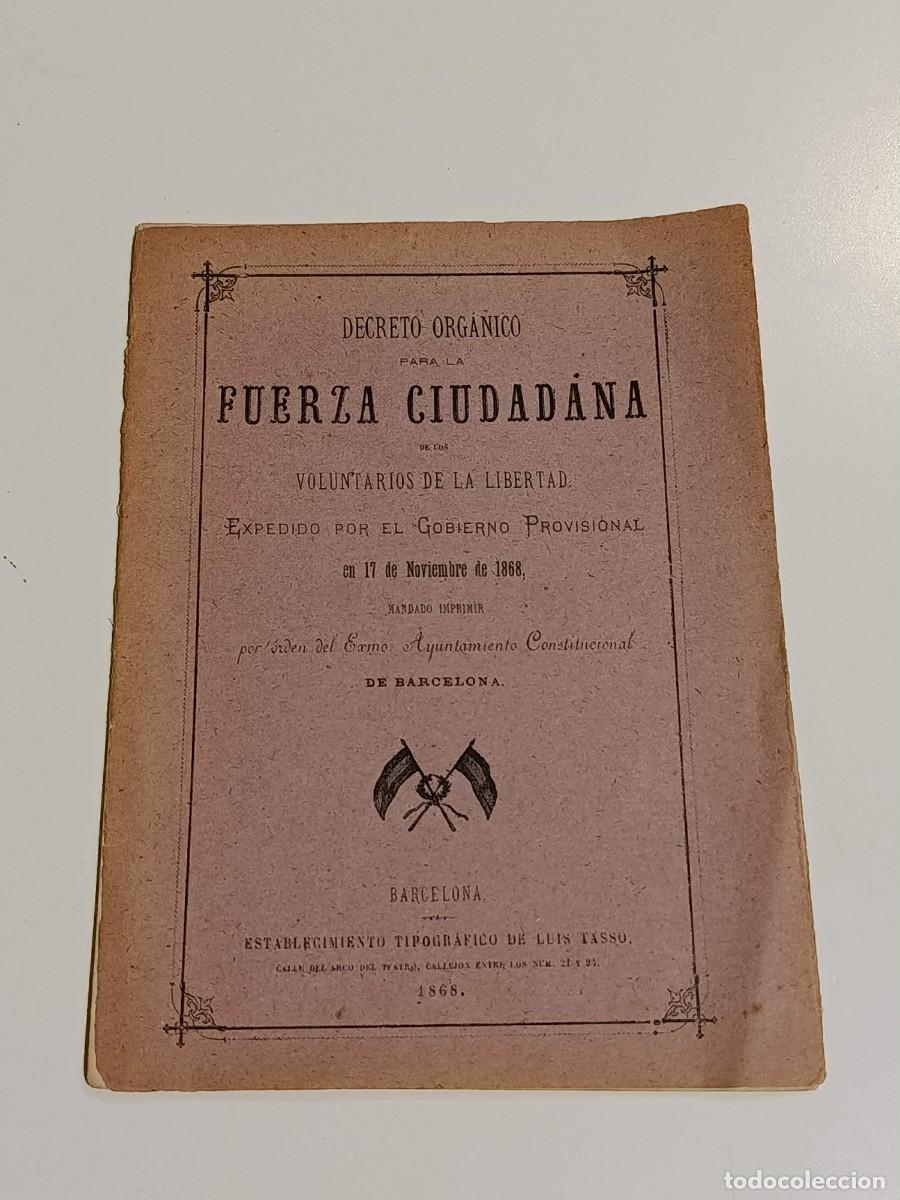 Libros antiguos: DECRETO ORG&Aacute;NICO PARA LA FUERZA CIUDADANA DE LOS VOLUNTARIOS DE LA LIBERTAD 1868