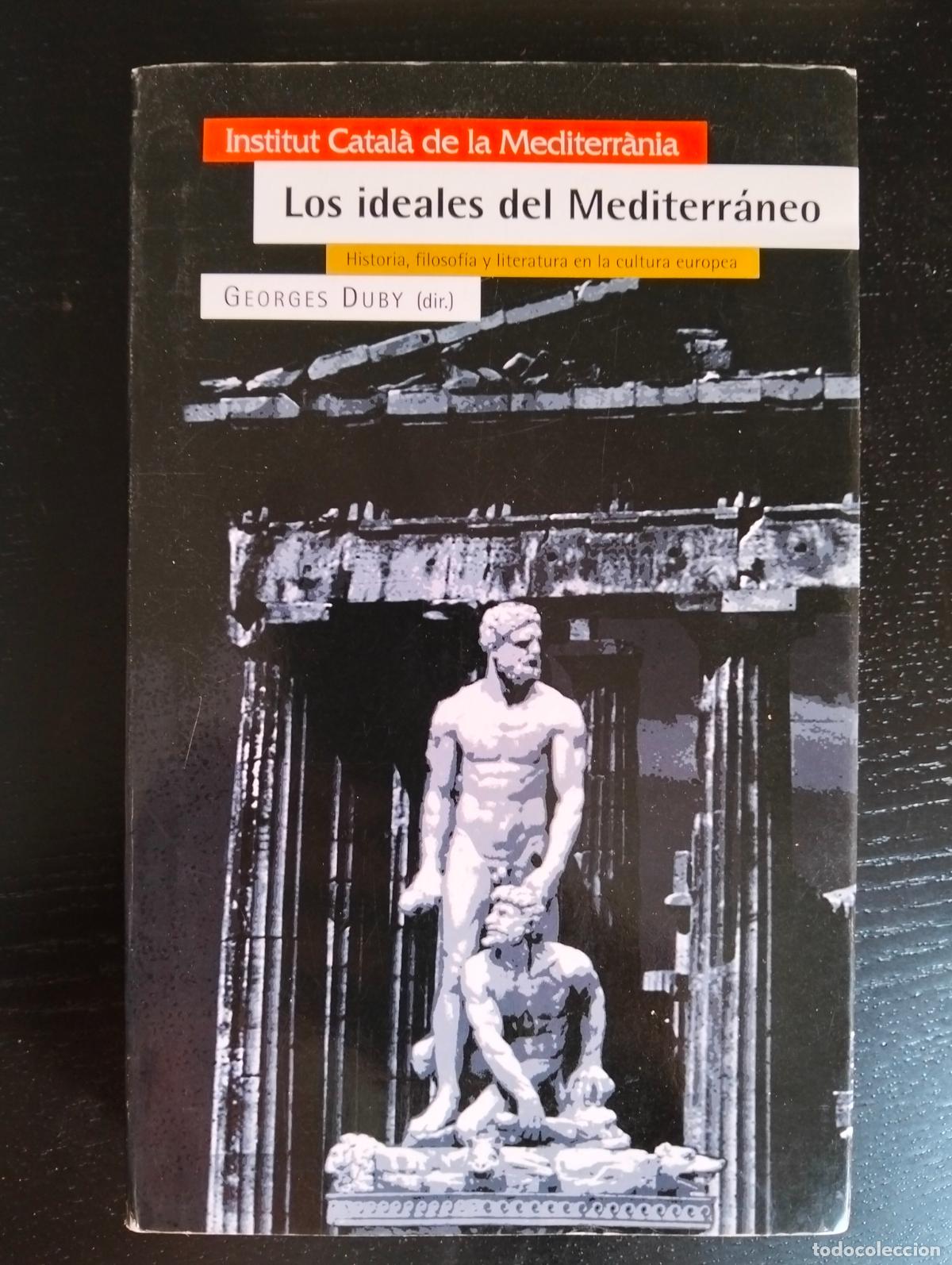 Libros antiguos: Historia. Filosofia. Los Ideales del Mediterraneo, Varios, ed. Inst. Cat.1997 VISITA MI CATALOGO L55