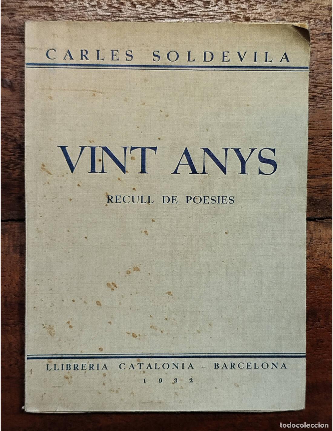 Libros antiguos: VINT ANYS. RECULL DE POESIES. SOLDEVILA, Carles. Llibreria Catalonia. 1932. Primera edici&oacute;n