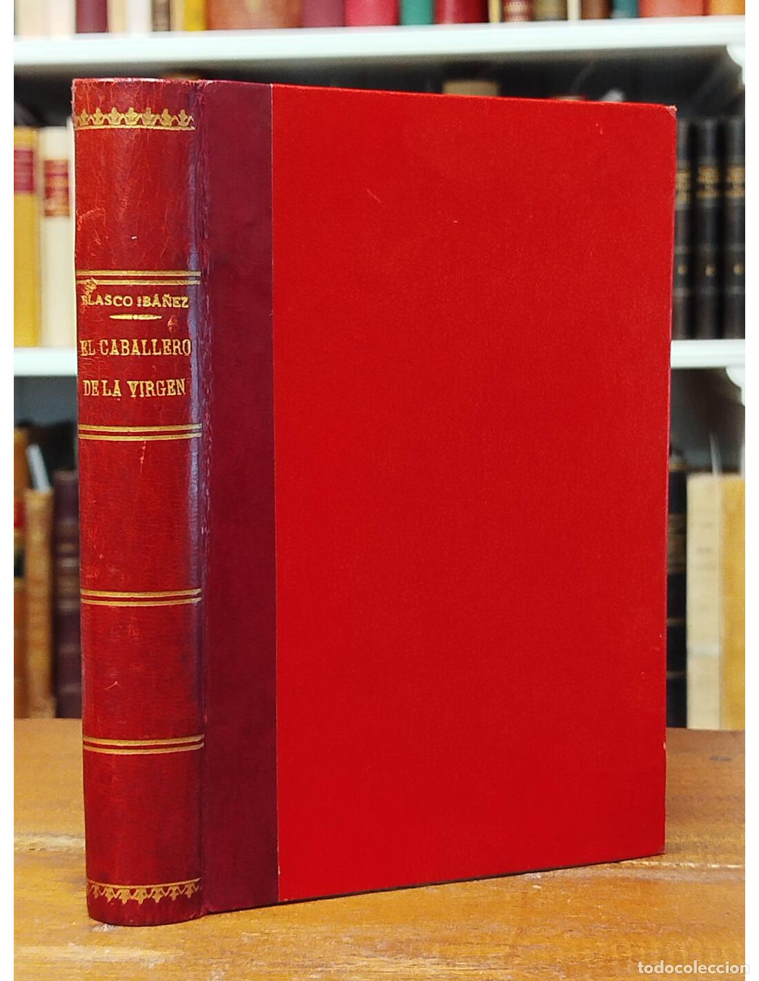 Libros antiguos: EL CABALLERO DE LA VIRGEN (ALONSO DE OJEDA). BLASCO IB&Aacute;&Ntilde;EZ, Vicente. Prometeo. 1929. Primera edici&oacute;n