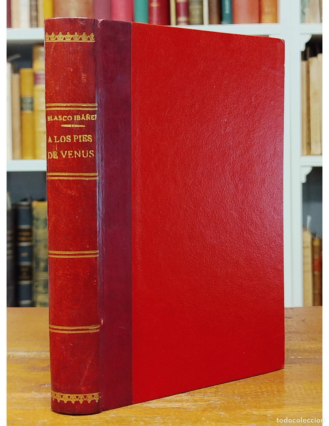 Libros antiguos: A LOS PIES DE VENUS (LOS BORGIA). BLASCO IB&Aacute;&Ntilde;EZ, Vicente. Prometeo. 1926. Primera edici&oacute;n