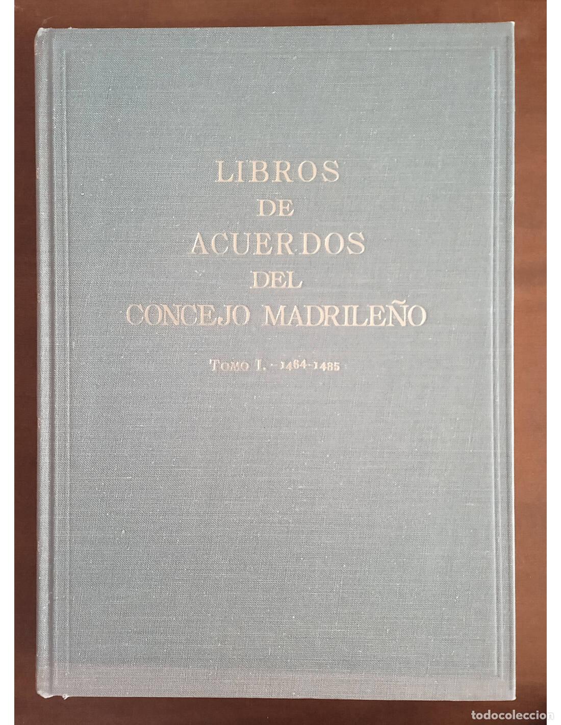 Libros antiguos: LIBROS DE ACUERDOS DEL CONCEJO MADRILE&Ntilde;O: TOMO I, 1464 - 1485. CARLO MILLARES, A. y ARTILES RODR&Iacute;GUE