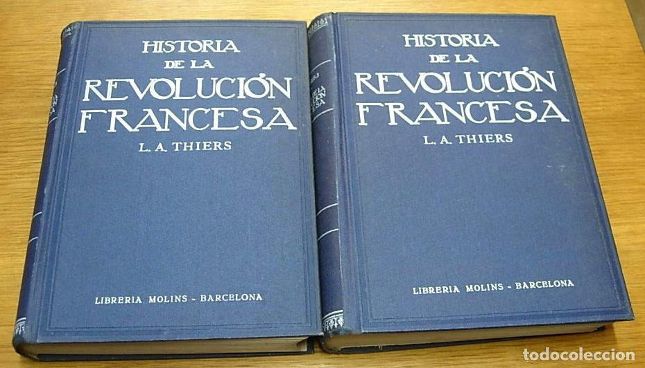 Libros antiguos: HISTORIA DE LA REVOLUCION FRANCESA 2 Tomos L.A. THIERS Libreria Molins y Editores A. Virgili