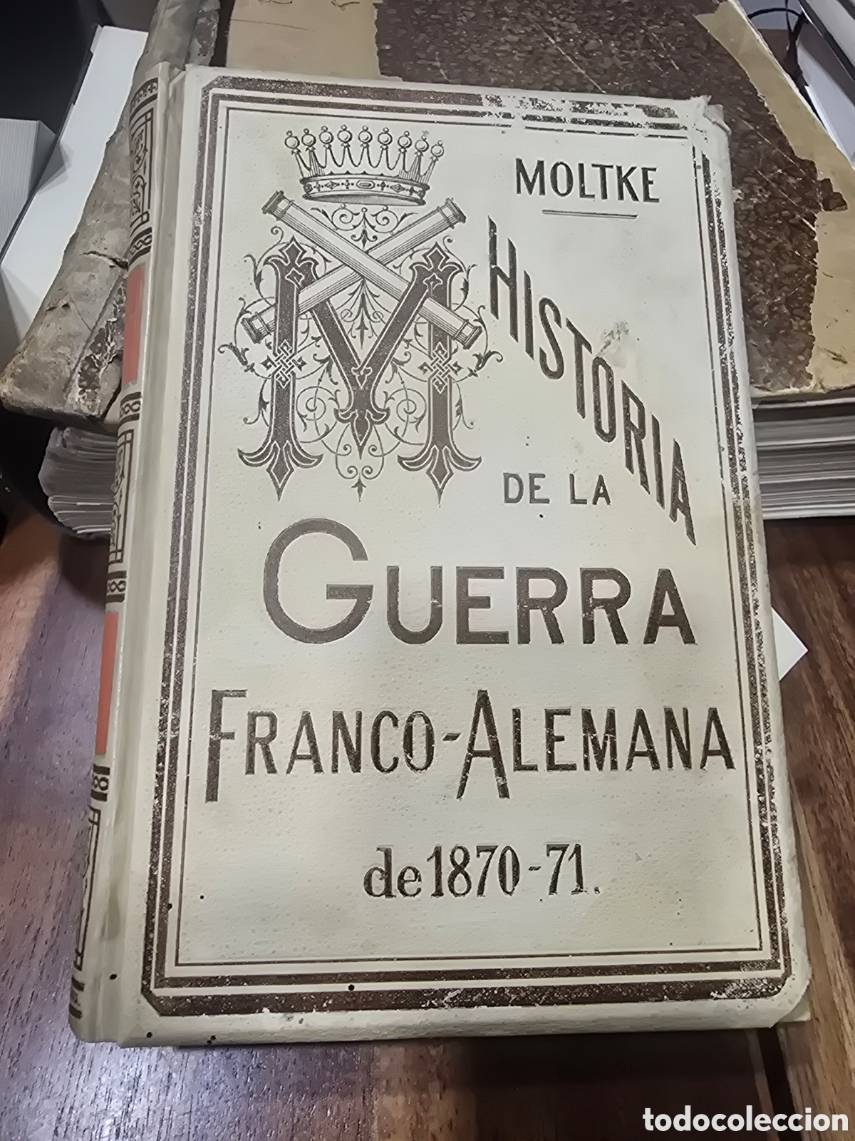 Libros antiguos: HISTORIA DE LA GUERRA FRANCO-ALEMANA DE 1870-71 CONDE DE MOLTKE Montaner y Simon Editories 1891