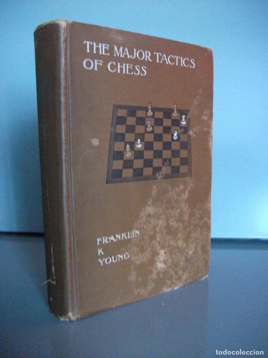 Libros antiguos: The major tactics of chess. A treatise on evolutions. The proper employment of the forces in strateg
