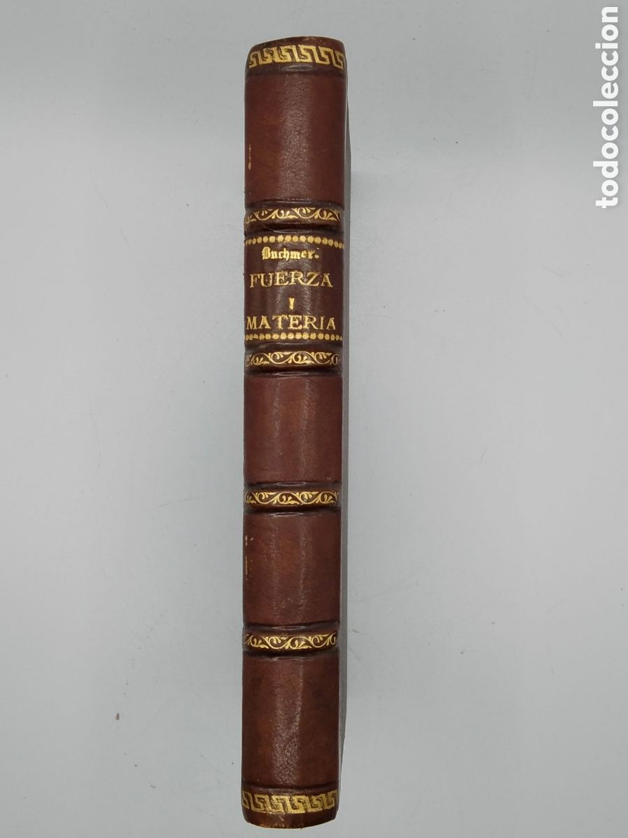 Libros antiguos: Fuerza y Materia - Luis B&uuml;chner - 2&ordf; Edici&oacute;n - Madrid 1878 - Elegante Encuadernaci&oacute;n en Piel