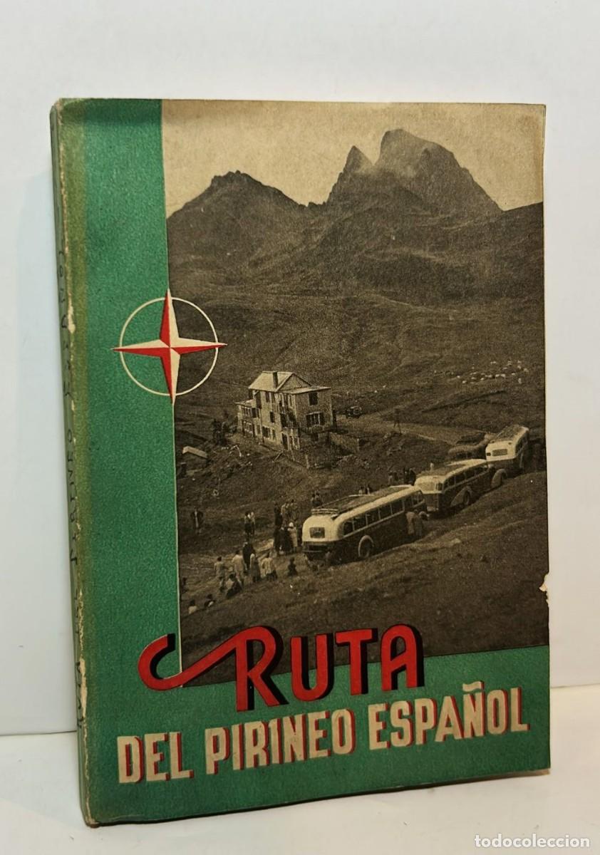 Libros antiguos: RUTA del Pirineo espa&ntilde;ol. Zaragoza, Imprenta I.T.Y.C.E., sin fecha, hacia 1933