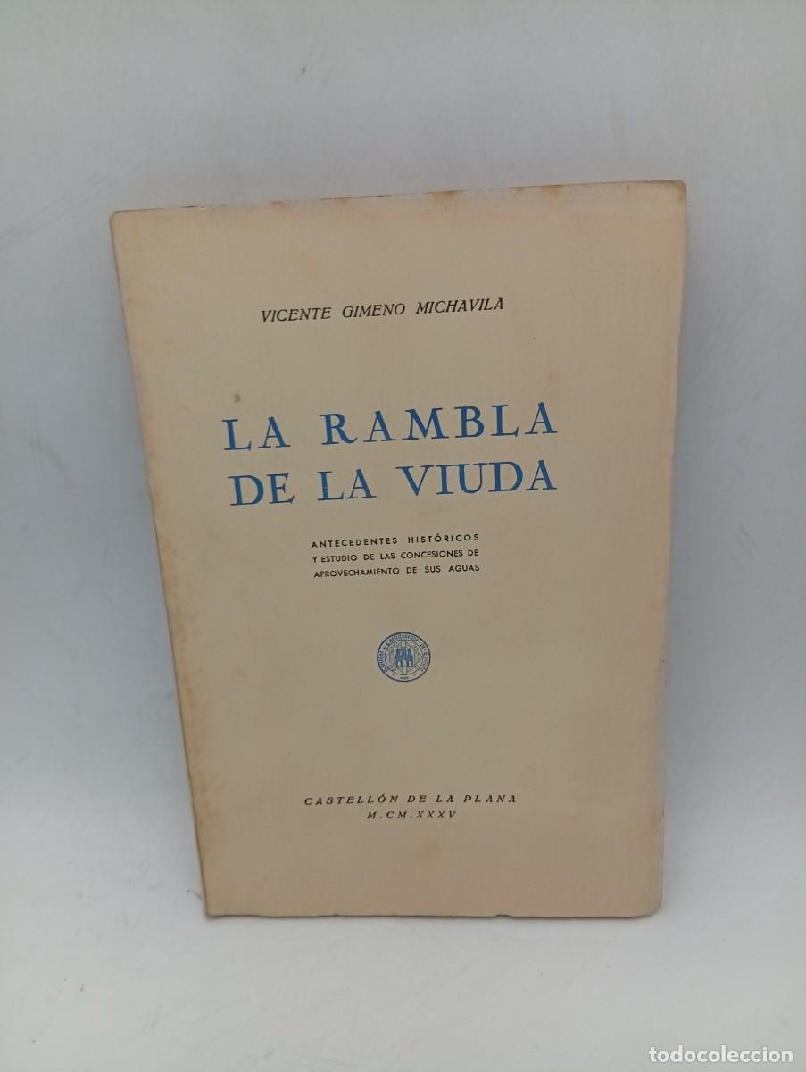 Libros antiguos: LA RAMBLA DE LA VIUDA. VICENTE GIMENO MICHAVILA. CASTELLON DE LA PLANA. 1935. PAGS : 102.