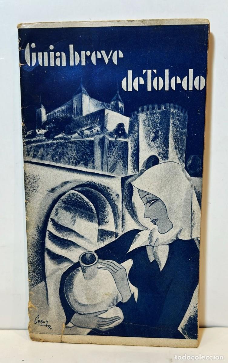 Libros antiguos: GU&Iacute;A breve de Toledo. Madrid, Talleres Velasco, sin fecha (hacia 1928-1931).