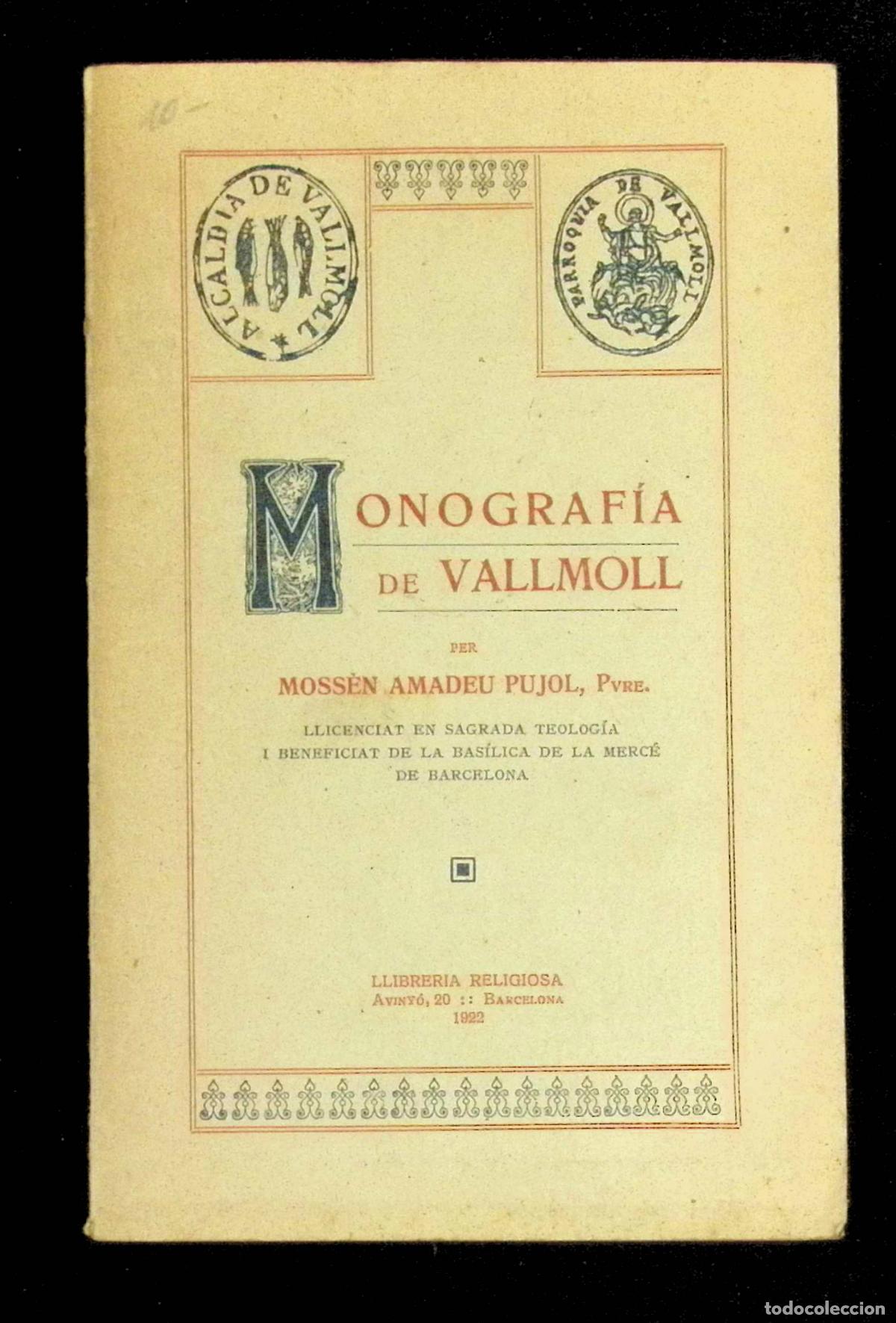 Libros antiguos: MONOGRAFIA DE VALLMOLL. - PUJOL, Amadeu. 1922.