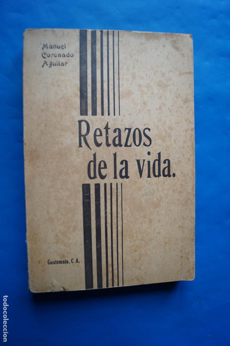 Libros antiguos: RETAZOS DE LA VIDA. MANUEL CORONADO AGUILAR