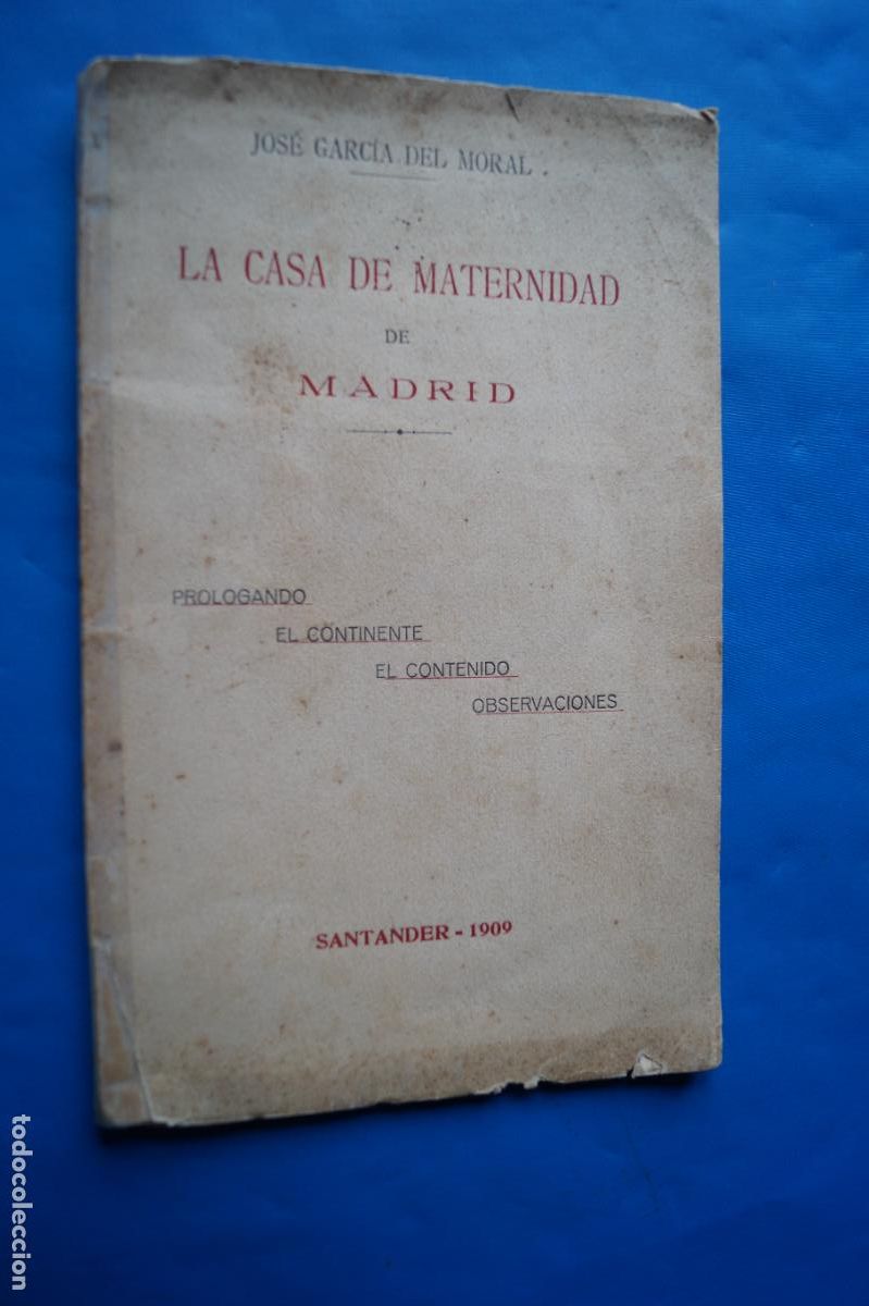 Libros antiguos: LA CASA DE MATERNIDAD DE MADRID. JORGE GARCIA DEL MORAL. 1909