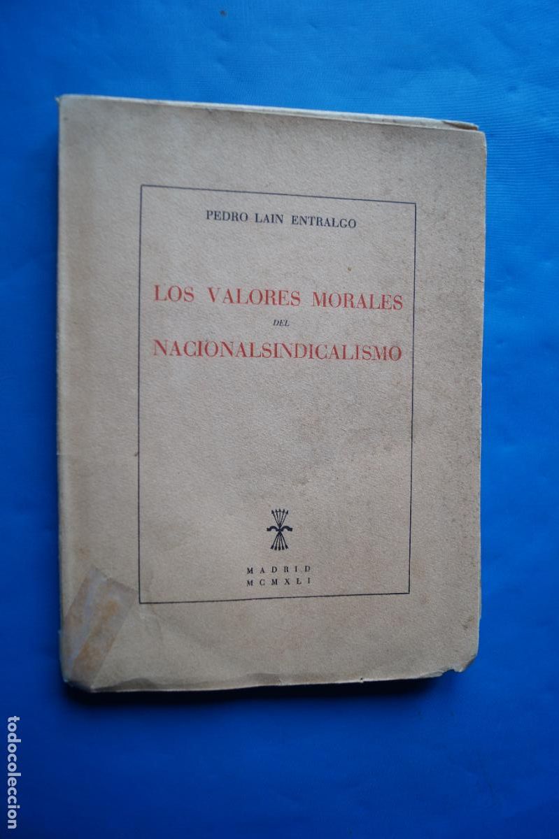 Libros antiguos: LOS VALORES MORALES DEL NACIONALSINDICALISMO. PEDRO LAIN ENTRALGO