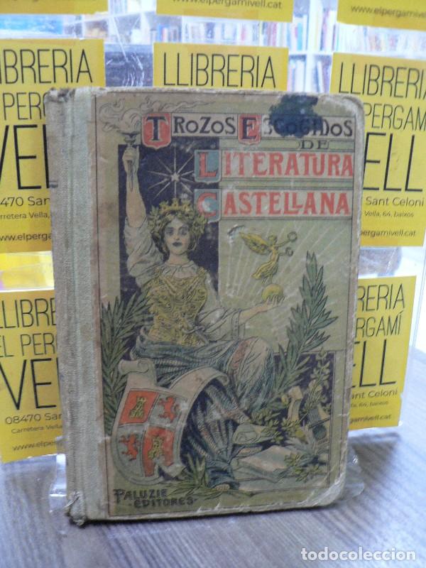 Libros antiguos: Trozos escogidos de literatura castellana - Jos&eacute; Paluzie - Paluzie Editores - 1908 - Per&iacute;odo de I a