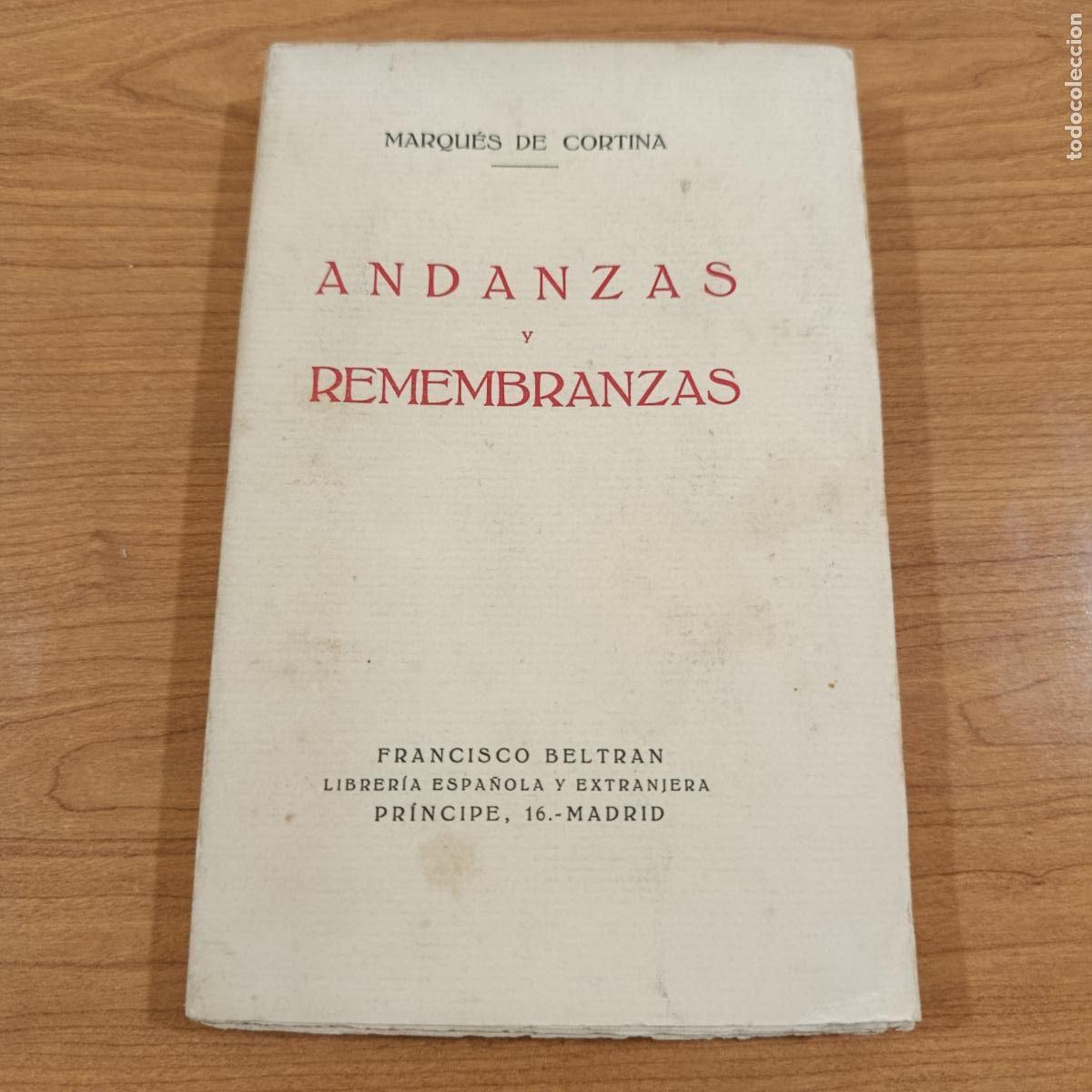 Libros antiguos: ANDANZAS Y REMEMBRANZAS. MARQU&Eacute;S DE CORTINA. 1929