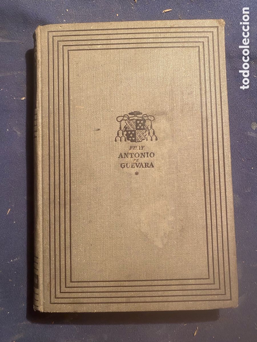 Libros antiguos: ANTONIO DE GUEVARA: - PROSA ESCOGIDA - (LUIS MIRACLE, 1943)