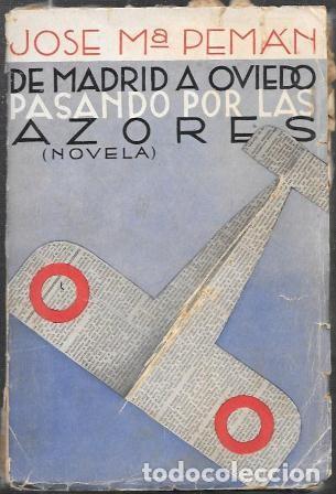 Libros antiguos: DE MADRID A OVIEDO PASANDO POR LAS AZORES (NOVELA) - PEMAN, JOSE MARIA - A-PEMAN-248
