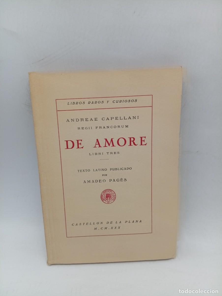 Libros antiguos: DE AMORE. AMADEO PAGES. CASTELLON DE LA PLANA. 1930. PAGS : 185. INTONSO.