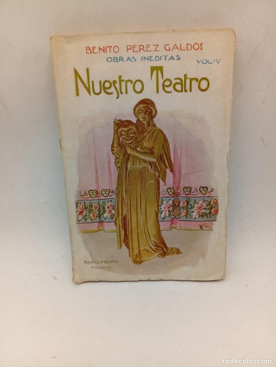 Libros antiguos: NUESTRO TEATRO. BENITO PEREZ GALDOS. 1923. PAGS : 226. INTONSO.