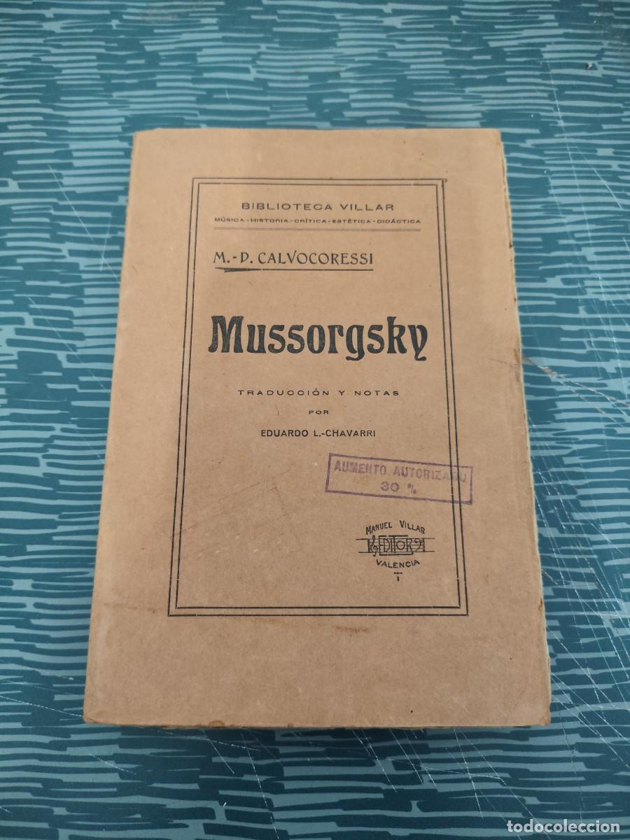 Libros antiguos: MUSSORGSKY,M.D.CALVOCORESSI, MANUEL DEL VILLAR EDITOR,1918,199 P&Aacute;GINAS.