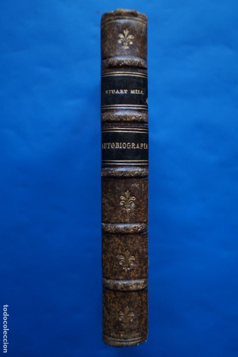 Libros antiguos: AUTOBIOGRAFIA. JOHN STUART MILL.