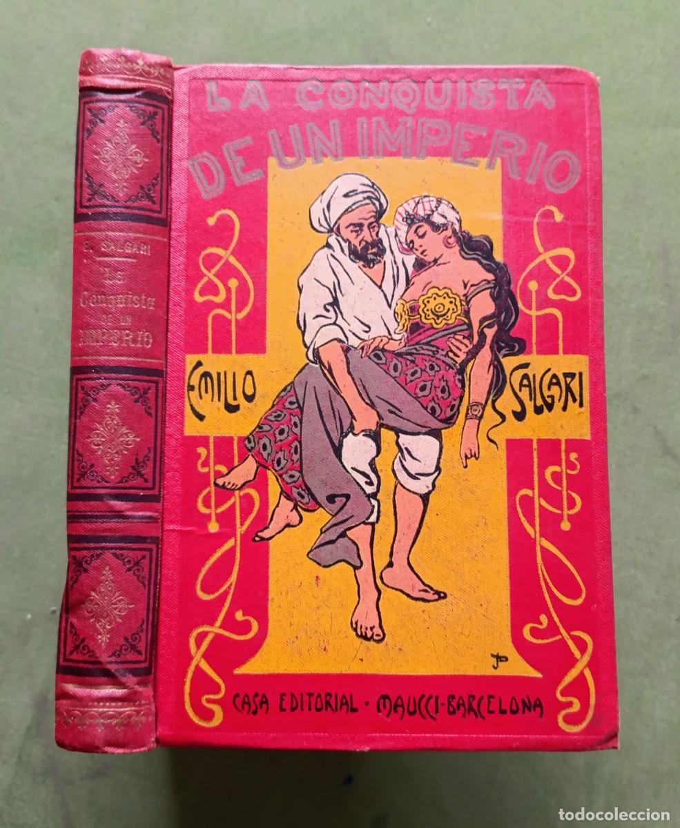 Libri antichi: LA CONQUISTA DE UN IMPERIO - EMILIO SALGARI - VERSI&Oacute;N ESPA&Ntilde;OLA DE CARMEN DE BURGOS..