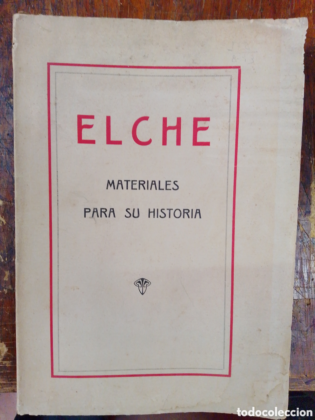 Old books: ELCHE. MATERIALES PARA SU HISTORIA. IBARRA Y RUIZ, PEDRO. CUENCA. 1926