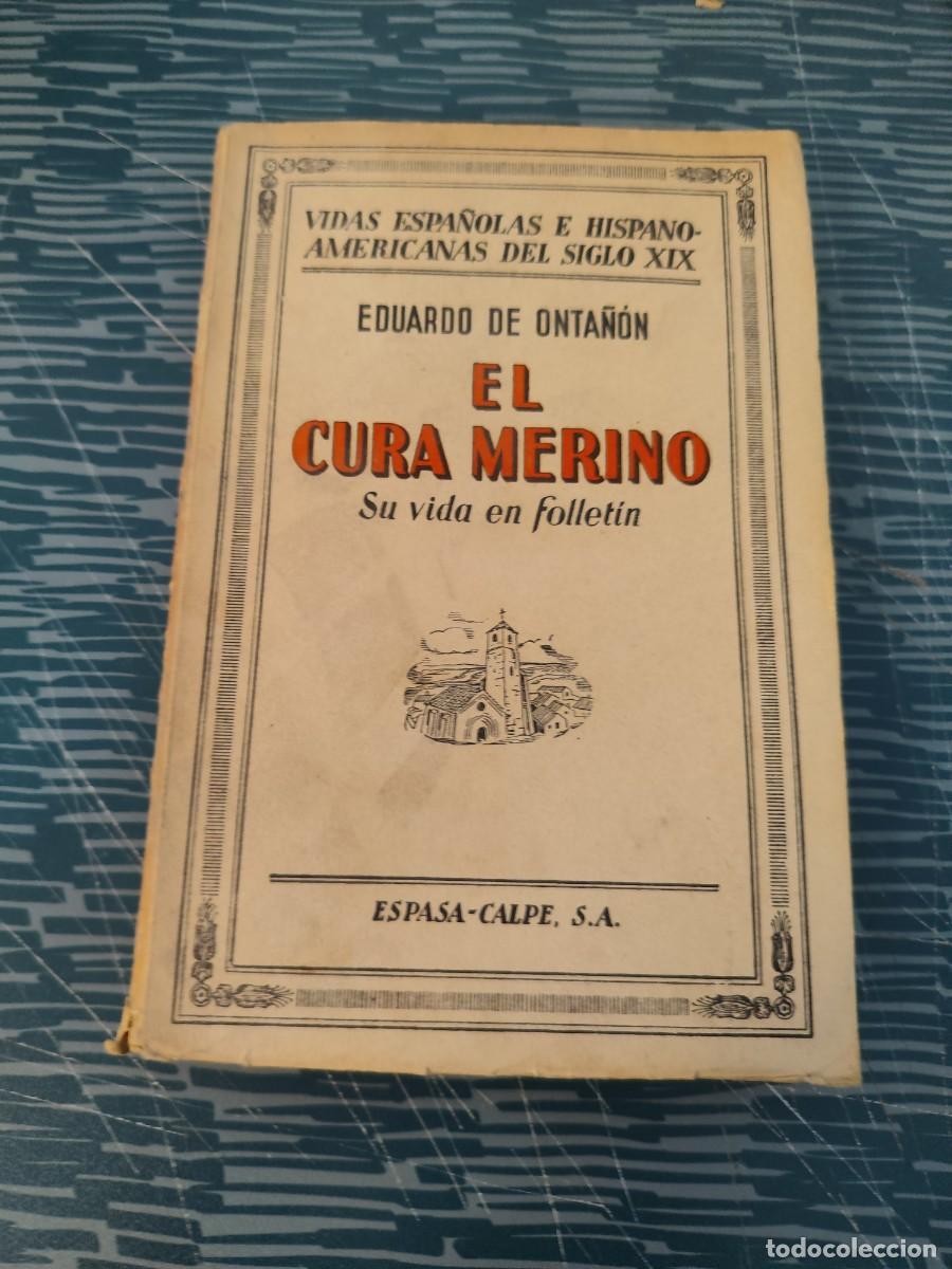 Libros antiguos: EL CURA MERINO,SU VIDA EN FOLLETIN, EDUARDO DE ONTA&Ntilde;ON,ESPASA-CALPE,1933,254 P&Aacute;GINAS.
