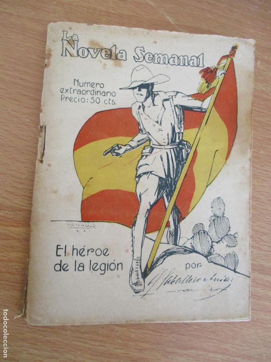 Libros antiguos: LA NOVELA SEMANAL, N&ordm;. EXTRAORDINARIO- EL H&Eacute;ROE DE LA LEGI&Oacute;N, NOVELA DE GUERRA- PRENSA GR&Aacute;FICA.