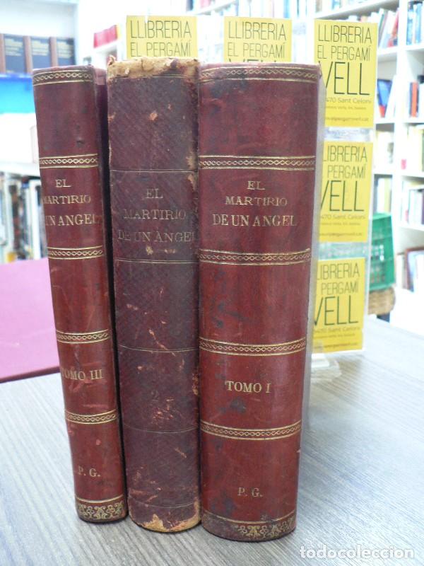 Libros antiguos: El martirio de un &aacute;ngel (I, II, III): Historia de una calumnia - D.F. Luis Obiols - Centro Art&iacute;stico