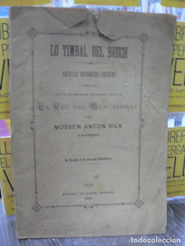 Libros antiguos: Lo Timbal del Bruch - Mossen Anton Vila - Estampa de Ramon Anglada - 1890, 1&ordf; ed. - Vich