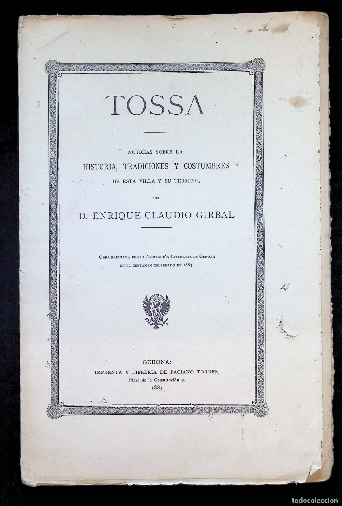 Libros antiguos: TOSSA. Noticias sobre la historia, tradiciones y costumbres de esta villa... GIRBAL, Enrique Claudio