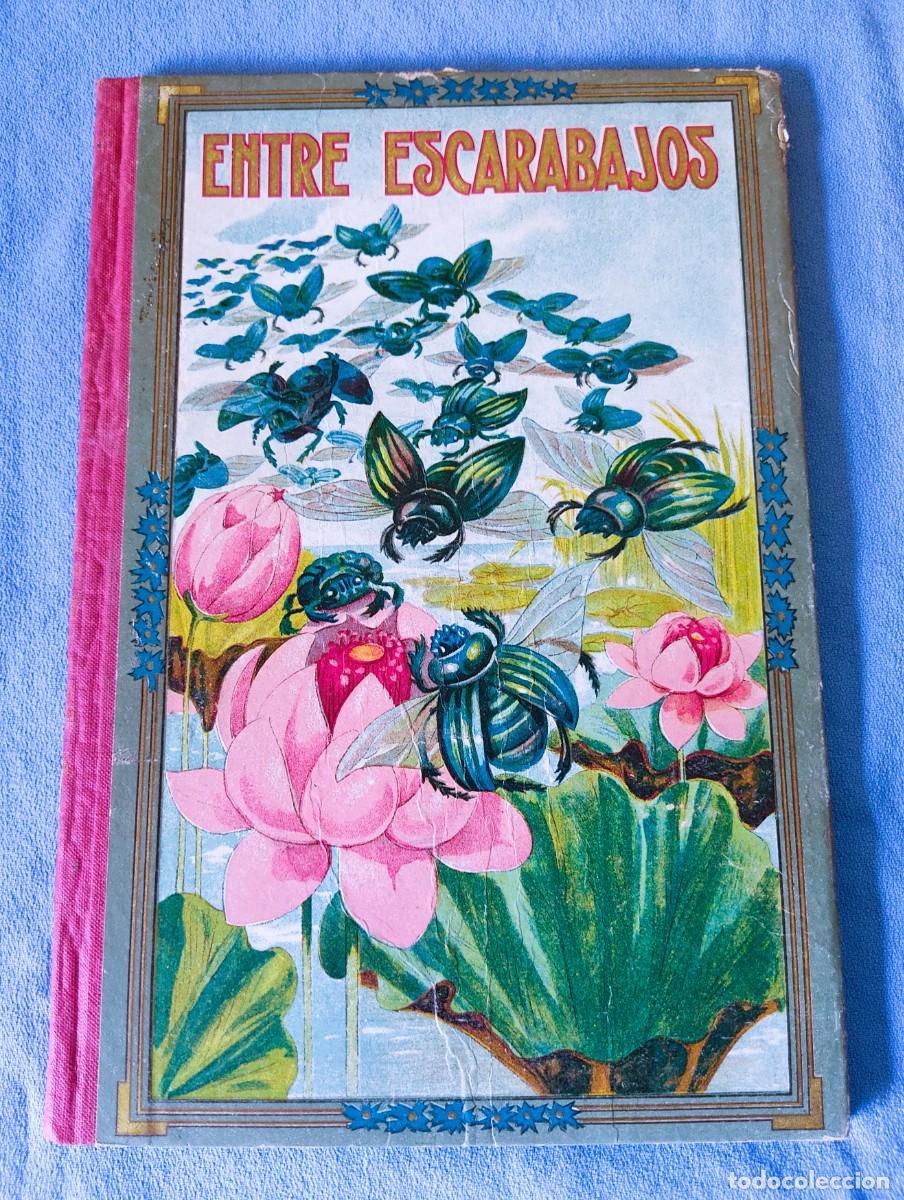 Libros antiguos: ENTRE ESCARABAJOS BIBLIOTECA NATURA DIBUJOS RICARDO OPISSO A&Ntilde;O 1918