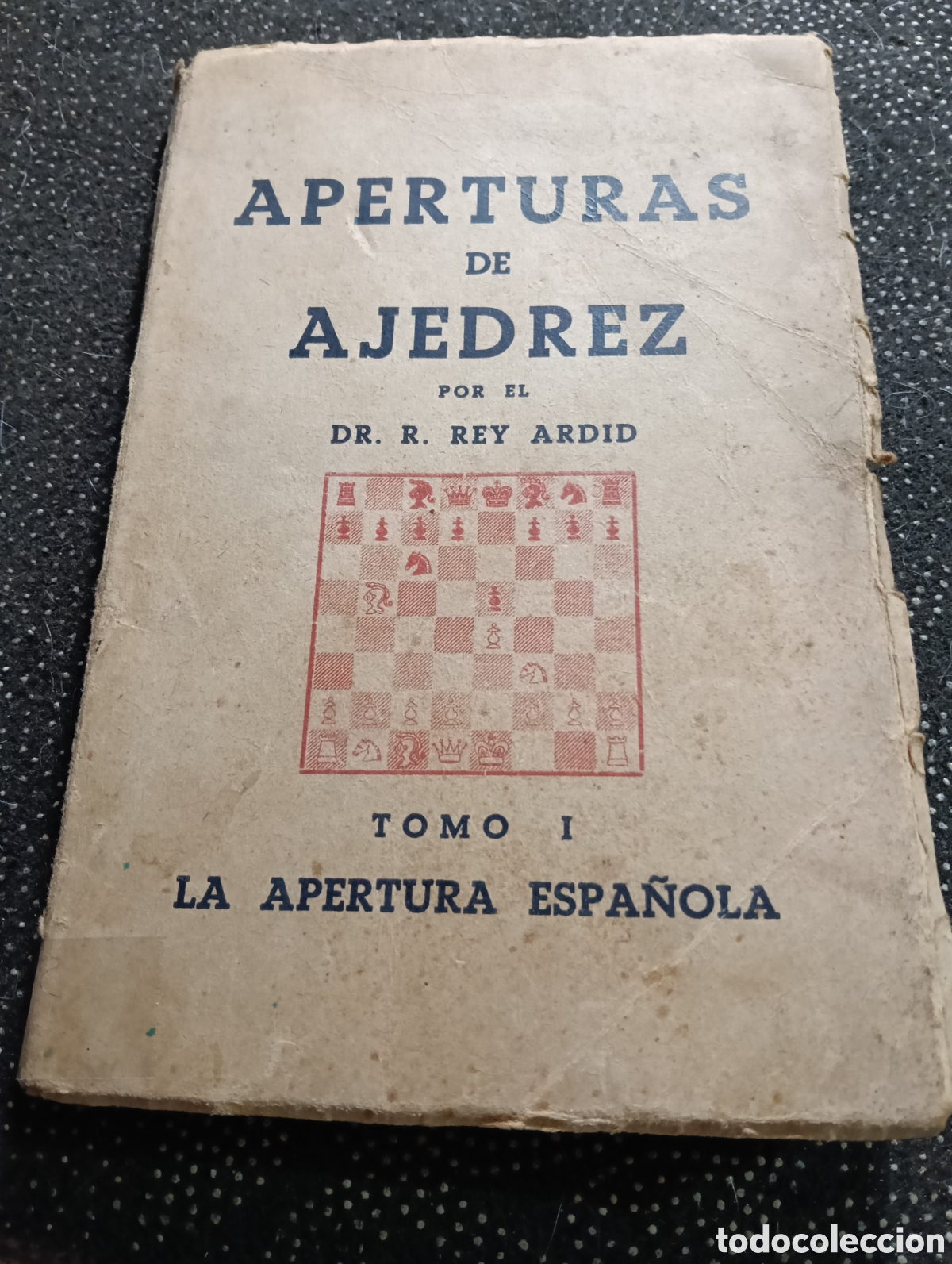 Libros antiguos: Aperturas de Ajedrez por el Dr. R. Rey Ardid tomo 1 La Apertura Espa&ntilde;ola