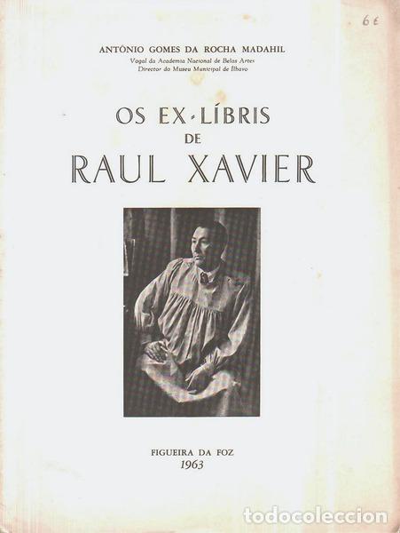 Libros antiguos: ROCHA MADAHIL. (Ant&oacute;nio Gomes da) - OS EX-L&Iacute;BRIS DE RAUL XAVIER.