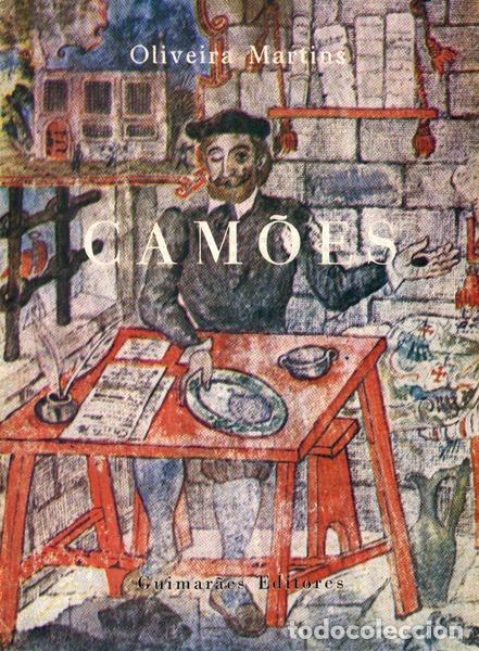 Libros antiguos: OLIVEIRA MARTINS. (Joaquim Pedro de) - CAM&Otilde;ES, OS LUS&Iacute;ADAS E A RENASCEN&Ccedil;A EM PORTUGAL.