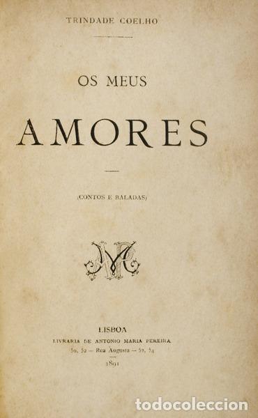Libros antiguos: TRINDADE COELHO. (Jos&eacute; Francisco) - OS MEUS AMORES. [01.&ordf; EDI&Ccedil;&Atilde;O]