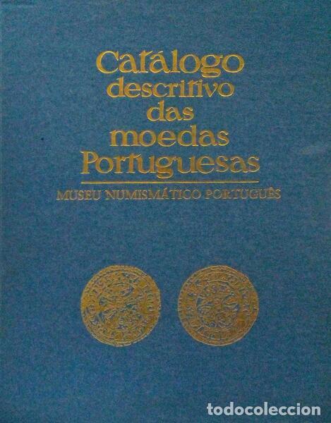 Libros antiguos: ALMEIDA DO AMARAL. (Carlos Manuel) - CAT&Aacute;LOGO DESCRITIVO DAS MOEDAS PORTUGUESAS. [VOL. I]