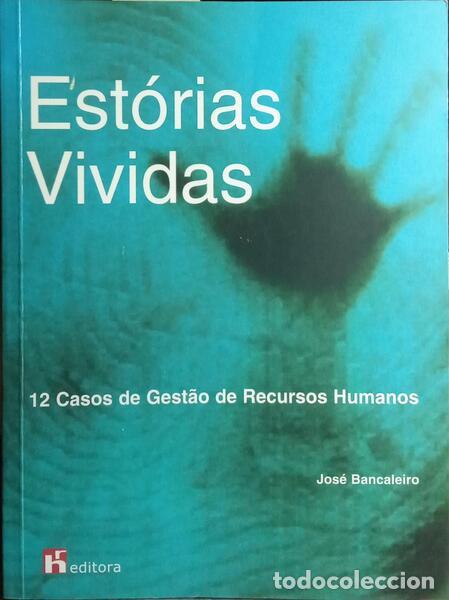Libros antiguos: BANCALEIRO. (Jos&eacute;) - EST&Oacute;RIAS VIVIDAS: 12 CASOS DE GEST&Atilde;O DE RECURSOS HUMANOS.