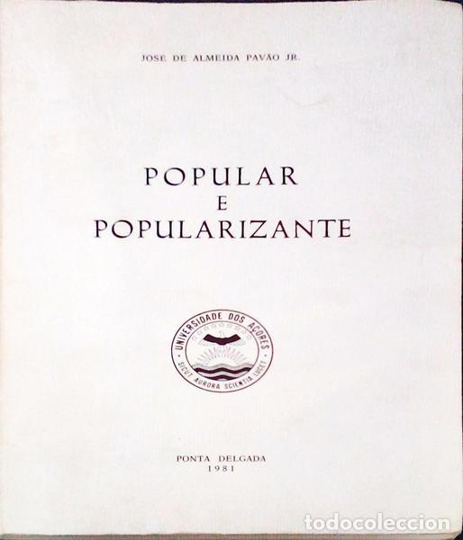 Libros antiguos: ALMEIDA PAV&Atilde;O. (Jos&eacute; de) - POPULAR E POPULARIZANTE.