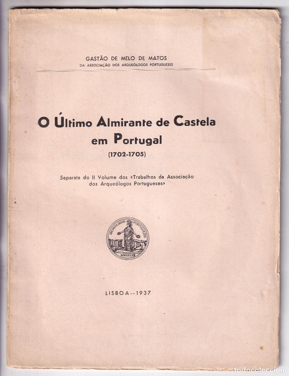 Libros antiguos: MELO DE MATOS: EL &Uacute;LTIMO ALMIRANTE DE CASTILLA EN PORTUGAL, 1702-1705. HER&Iacute;QUEZ DE CABRERA