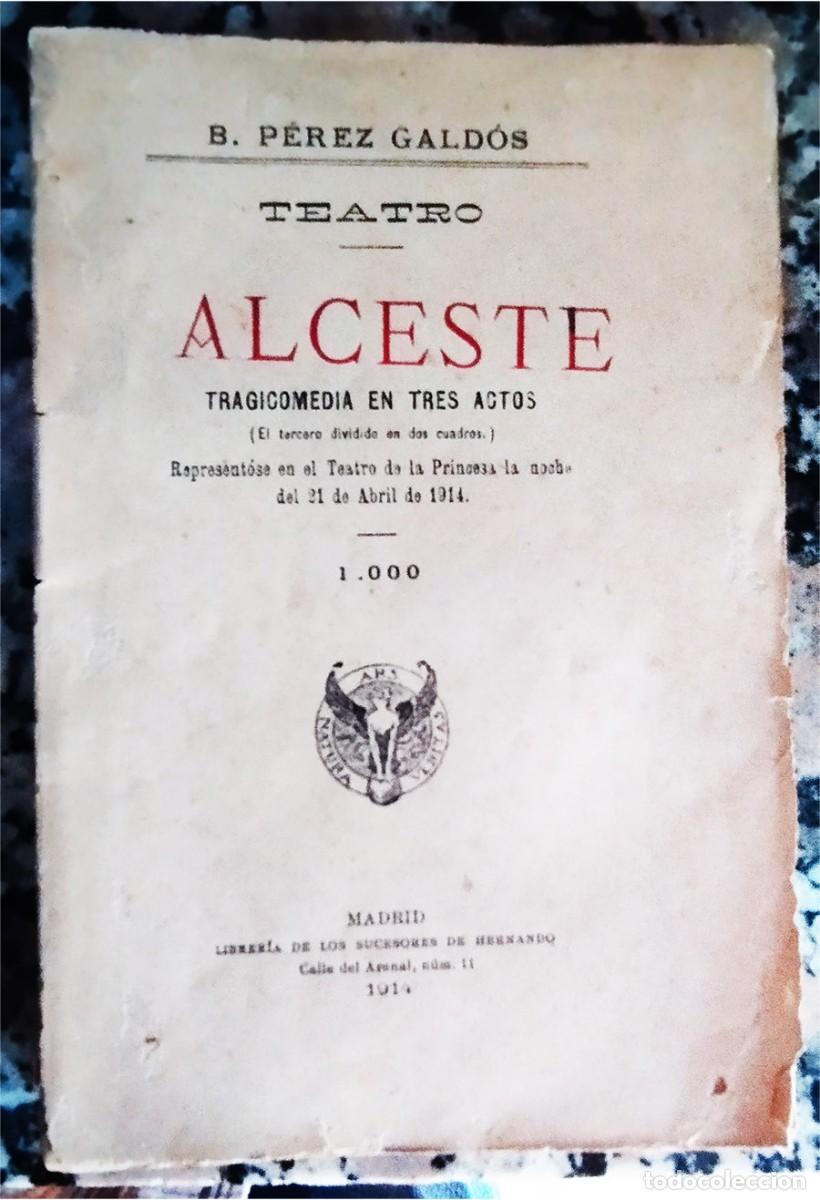 Libros antiguos: ALCESTE TRAGICOMEDIA BENITO PEREZ GALDOS Ed. SUCESORES DE HERNANDO 1914 PRIMERA EDICION