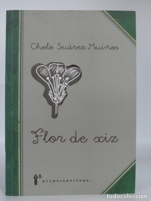 Libros antiguos: Flor de Xiz - Su&aacute;rez Mu&iacute;&ntilde;os, Chelo - Editorial Primerapersona