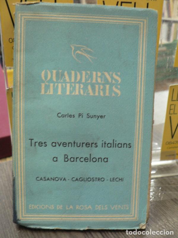 Libros antiguos: Tres aventurers italians a Barcelona - Pi Sunyer, Carles - Rosa dels Vents - 1936 - Quaderns, 133-13